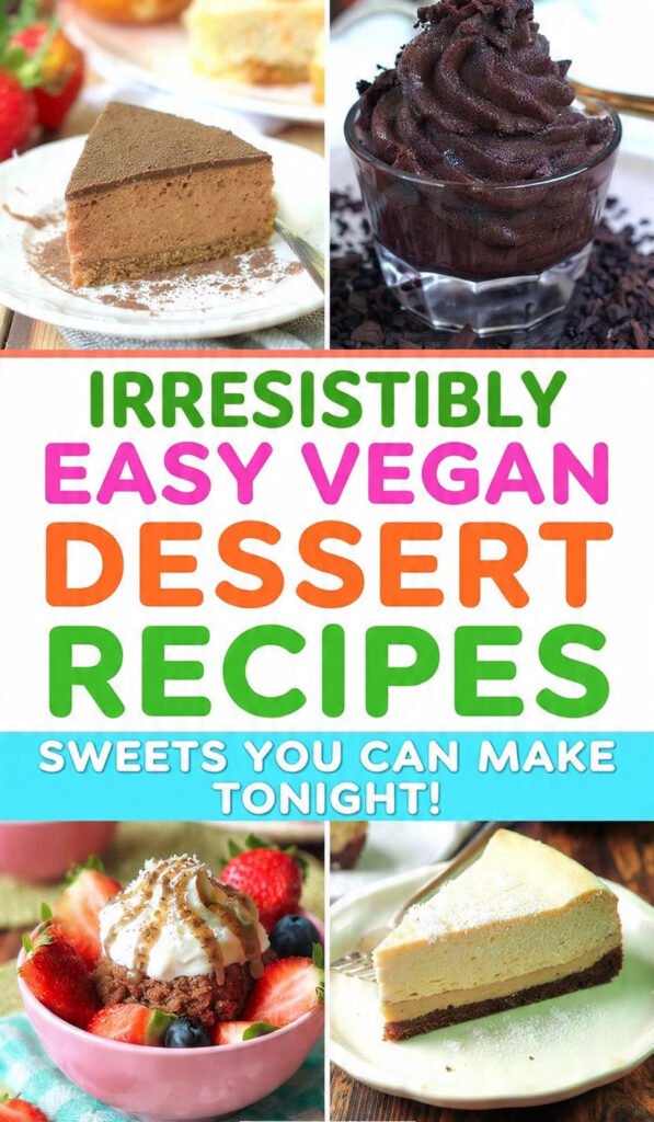 Irresistibly Easy Vegan Dessert Recipes: Sweets You Can Make Tonight!