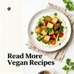 easy vegan dinner featuring tofu, seasonal vegetables, and a creamy, dairy-free sauce