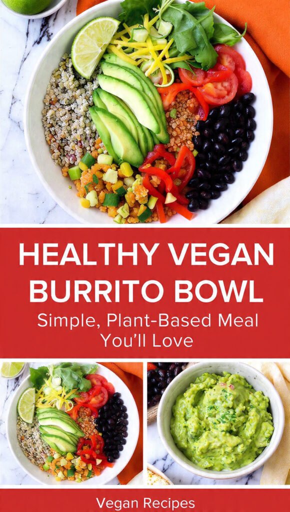 Healthy Vegan Burrito Bowl—Simple, Plant-Based Meal You’ll Love