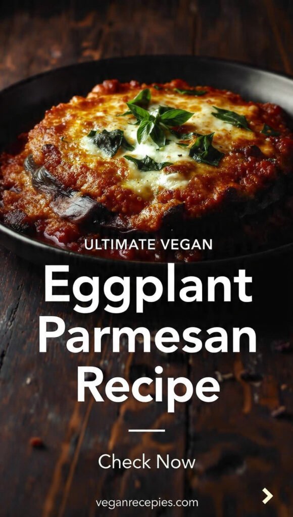 Ultimate Vegan Eggplant Parmesan Recipe